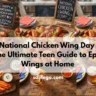 National Chicken Wing Day – The Ultimate Teen Guide to Epic Wings at Home