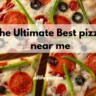 The Ultimate Best pizza near me: Exact Locations, Ratings & What to Order