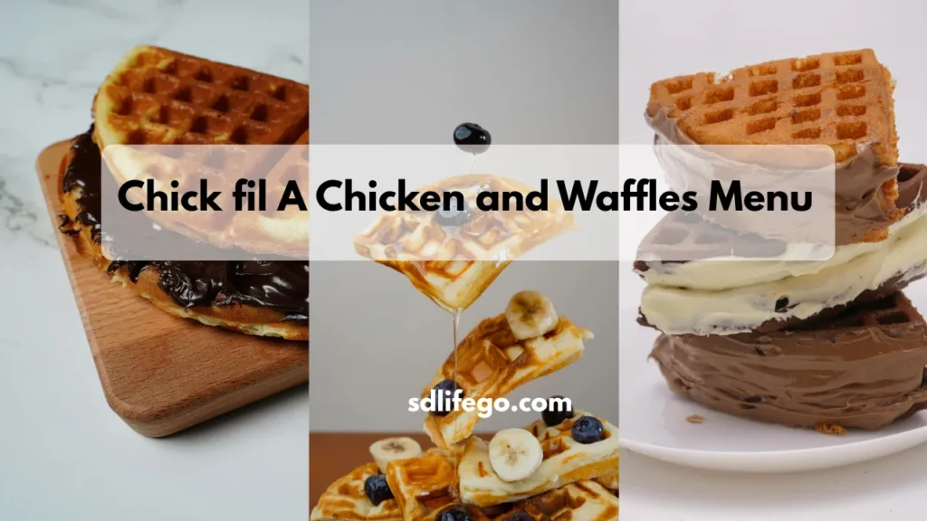 Chick fil A Chicken and Waffles Menu: Your New Go-To Order