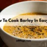 How To Cook Barley In Easy Way